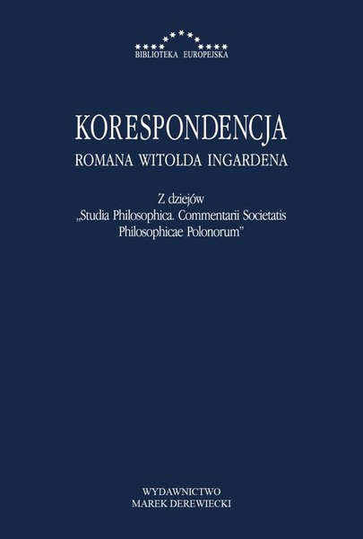 Okładka:Korespondencja Romana Witolda Ingardena. Z dziejów Studia Philosophica. Commentarii Societatis Philosophicae Polonorum 