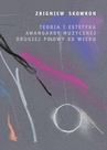 ebook Teoria i estetyka awangardy muzycznej drugiej połowy XX wieku - Zbigniew Skowron