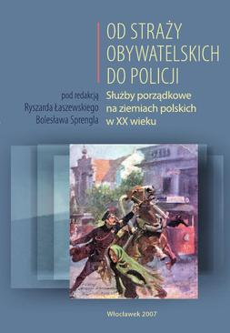 ebook Od Straży Obywatelskich do Policji. Służby porządkowe na ziemiach polskich w XX wieku
