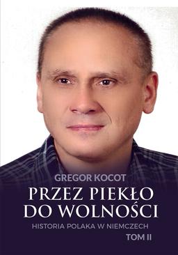 ebook Przez piekło do wolności. Historia Polaka w Niemczech. Tom II