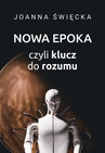 ebook Nowa epoka, czyli klucz do rozumu - Joanna Święcka