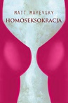 ebook Homoseksokracja - Matt Mayevsky