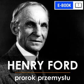 ebook Henry Ford. Prorok Przemysłu