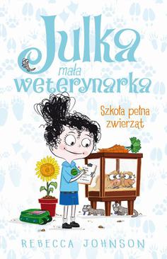 ebook Julka – mała weterynarka. Tom 8. Szkoła pełna zwierząt