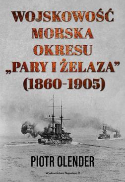 ebook Wojskowość morska okresu pary i żelaza, 1860-1905