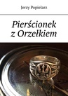 ebook Pierścionek z Orzełkiem - Jerzy Popielarz
