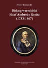 ebook Biskup warmiński Józef Ambroży Geritz (1783-1867) - Paweł Romański