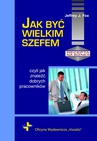 ebook Jak być wielkim szefem - Jeffrey J. Fox