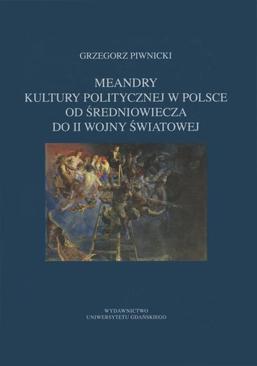 ebook Meandry kultury politycznej w Polsce od średniowiecza do II wojny światowej