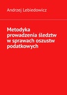 ebook Metodyka prowadzenia śledztw w sprawach oszustw podatkowych - Andrzej Lebiedowicz