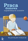 ebook Praca domowa najmłodszych uczniów - Władysław Puślecki