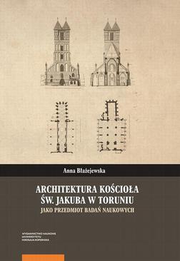 ebook Architektura kościoła św. Jakuba w Toruniu jako przedmiot badań naukowych