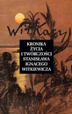 ebook Kronika życia i twórczości Stanisława Ignacego Witkiewicza