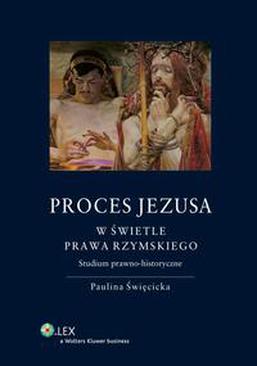 ebook Proces Jezusa w świetle prawa rzymskiego. Studium prawno-historyczne