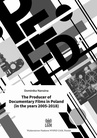 ebook The Producer of Documentary Films in Poland (in the years 2005–2018) - Dominika Narożna