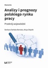 ebook Analizy i prognozy polskiego rynku pracy - Barbara Dańska-Borsiak,Alicja Olejnik