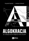 ebook Algokracja - Jarosław Królewski,Krzysztof Rybiński