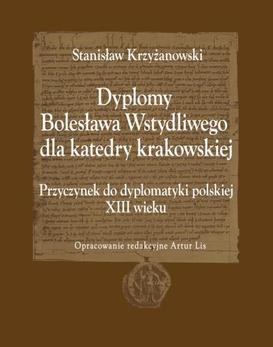 ebook Dyplomy Bolesława Wstydliwego dla katedry krakowskiej. Przyczynek do dyplomatyki polskiej
