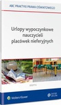 ebook Urlopy wypoczynkowe nauczycieli placówek nieferyjnych - Lidia Marciniak,Elżbieta Piotrowska-Albin