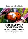 ebook Profilaktyka logopedyczna w przedszkolu - Katarzyna Jędrys - Siuda