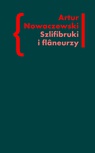 ebook Szlifibruki i flâneurzy. Figura ulicy w literaturze polskiej po 1918 roku - Artur Nowaczewski