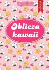ebook Oblicza kawaii - Klaudia Adamowicz,Kamila Sosnowska