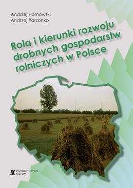ebook Rola i kierunki rozwoju drobnych gospodarstw rolniczych w Polsce