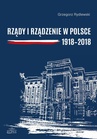 ebook Rządy i rządzenie w Polsce 1918-2018 - Grzegorz Rydlewski