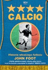 ebook Calcio. Historia włoskiego futbolu - John Foot