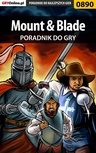 ebook Mount  Blade - poradnik do gry - Piotr "Harfagre" Koczyński