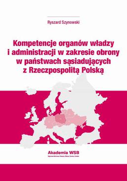 ebook Kompetencje organów władzy i administracji w zakresie obrony w państwach sąsiadujących z Rzeczpospolitą Polską