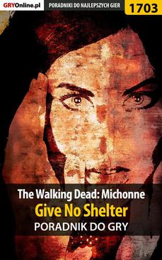ebook The Walking Dead: Michonne - Give No Shelter - poradnik do gry
