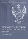 ebook Bibliotheca Lindiana : Samuel Bogumił Linde (1771-1847) pierwszy dyrektor Biblioteki Uniwersyteckiej - Maria Cubrzyńska-Leonarczyk