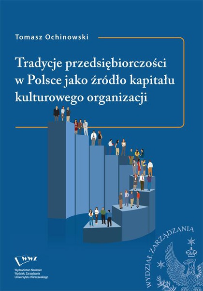 Okładka:Tradycje przedsiębiorczości w Polsce jako źródło kapitału kulturowego organizacji 
