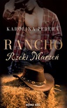 ebook Rancho Rzeki Marzeń - Karolina Perera