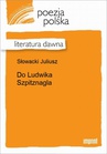 ebook Do Ludwika Szpitznagla - Juliusz Słowacki