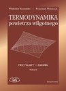 ebook Termodynamika powietrza wilgotnego. Przykłady i zadania - Władysław Szymański,Franciszek Wolańczyk