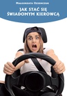 ebook Jak stać się świadomym kierowcą - Małgorzata Oziemczuk