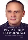 ebook Przez piekło do wolności. Historia Polaka w Niemczech. Tom I - Gregor Kocot,Gregor Kocot