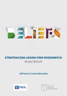 ebook Strategiczna logika firm rodzinnych. Model BELIEFS - Adrianna Lewandowska