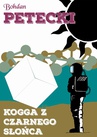 ebook Kogga z czarnego słońca - Bohdan Petecki