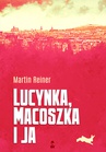ebook Lucynka, Macoszka i ja - Martin Reiner