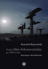 ebook Polski film dokumentalny po 2005 roku - Krzysztof Kopczyński