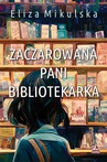 ebook Zaczarowana Pani bibliotekarka - Eliza Mikulska
