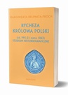 ebook Rycheza Królowa Polski Studium historiograficzne ok. 995-21 marca 1063 - Małgorzata Delimata