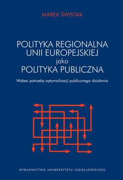 ebook Polityka regionalna Unii Europejskiej jako polityka publiczna wobec potrzeby optymalizacji działania publicznego