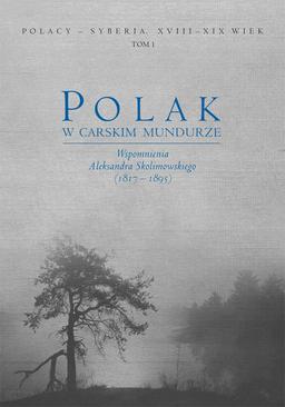 ebook Polak w carskim mundurze. Wspomnienia Aleksandra Skolimowskiego (1817–1895) tom 1