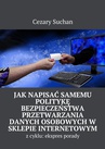 ebook Jak napisać samemu Politykę Bezpieczeństwa przetwarzania danych osobowych w sklepie internetowym - Cezary Suchan