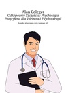ebook Odkrywanie Szczęścia: Psychologia Pozytywna dla Zdrowia i Psychoterapii - Alan Coleger