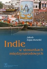 ebook Indie w stosunkach międzynarodowych - Jakub Zajączkowski